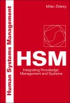 Human Systems Management: Integrating Knowledge, Management and Systems - Milan Zeleny