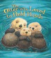 The Otter Who Loved to Hold Hands (Storytime) - Heidi Howarth