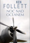 Noc nad oceanem - Ken Follett