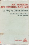 My Mother, My Father, and Me - Lillian Hellman