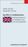 Beruflich in Grossbritannien: Trainingsprogramm Fur Manager, Fach- Und Fuhrungskrafte - Stefan Schmid, Alexander Thomas