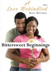 Bittersweet Beginnings (A Love Rekindled) - Myne Whitman