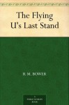 The Flying U's Last Stand - B. M. Bower