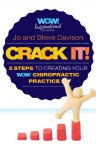 Crack It! 5 Steps To Creating Your WOW! Chiropractic Practice - Jo Davison