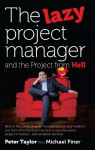 The Lazy Project Manager and The Project from Hell - Michael Finer