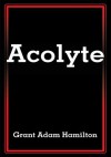 Acolyte - Grant Hamilton