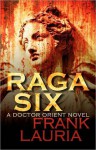 Raga Six (a Doctor Orient Occult Novel) - Frank Lauria