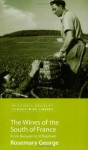 The Wines of the South of France (Classic Wine Library) - Rosemary George