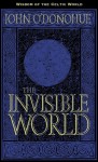 The Invisible World: On the Beauty of Prayer and Liberation from the Prisons in Which We Choose to Live - John O'Donohue