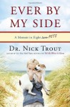 Ever By My Side: A Memoir in Eight [Acts] Pets - Nick Trout