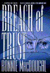 Breach Of Trust - Bonnie MacDougal