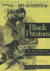 Black Potatoes: The Story of the Great Irish Famine, 1845-1850 - Susan Campbell Bartoletti, Graeme Malcolm