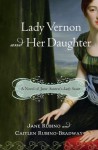 Lady Vernon and Her Daughter: A Novel of Jane Austen's Lady Susan - Jane Rubino, Caitlen Rubino-Bradway