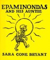 Epaminondas and His Auntie - Sara Cone Bryant