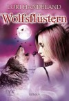 Wolfsflüstern (German Edition) - Lori Handeland, Patricia Woitynek