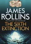 The Sixth Extinction - James Rollins