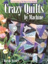 Crazy Quilts by Machine - J. Marsha Michler