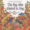 The Boy Who Wanted to Sing - Andrew Montgomery, Emma Dodd