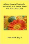 A Brief Guide to Thriving for Individuals with a Mental Illness - Leesa Abbott