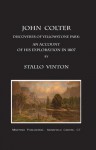 John Colter, discoverer of Yellowstone park: An account of his exploration in 1807 and of his further adventures as hunter; trapper; Indian fighter; ... and member of the Lewis and Clark expedition - Stallo Vinton