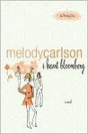 I Heart Bloomberg - Melody Carlson