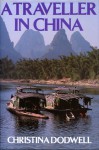 A Traveller In China - Christina Dodwell