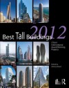 Best Tall Buildings 2012: Ctbuh International Award Winning Projects - Antony Wood