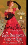 A Good Debutante's Guide to Ruin - Sophie Jordan