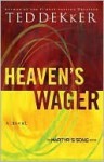 Heaven's Wager (Martyr's Song, #1) - Ted Dekker