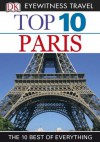 Top 10 Paris (EYEWITNESS TOP 10 TRAVEL GUIDES) - Donna Dailey, Mike Gerrard, Anna Brooke, Rosa Jackson