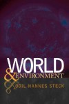 World and Environment - Odil Hannes Steck, Neelak S. Tjernagel