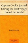 Captain Cook's Journal During the First Voyage Round the World - James Cook