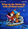 What do the fairies do with all those teeth? - Michel Luppens, Philippe Béha