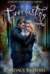 Everlasting (Night Watchmen, #1) - Candace Knoebel