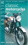 Miller's Classic Motorcycles: Price Guide 2005/2006 - Mick Walker, Roy Francis