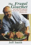 Frugal Gourmet - Jeff Smith, Gary Jacobsen