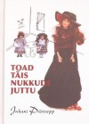 Toad täis nukkude juttu - Juhani Püttsepp