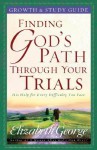 Finding God's Path Through Your Trials Growth and Study Guide - Elizabeth George