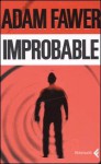 Improbable - Adam Fawer, Adelaide Cioni, Stefania De Franco