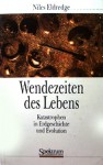 Wendezeiten Des Lebens: Katastrophen in Erdgeschichte Und Evolution - Niles Eldredge