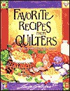 Favorite Recipes from Quilters: More Than 900 Delectable Dishes (Gift) - Louise Stoltzfus