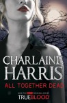 All Together Dead - Charlaine Harris