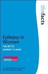 Epilepsy in Women (The Facts) - Tim Betts, Harriet Clarke