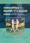 Sexualities in Health and Social Care - Tamsin Wilton