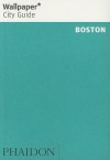 Wallpaper City Guide: Boston ("Wallpaper*" City Guides) - Wallpaper Magazine, Wallpaper Magazine