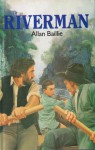 Riverman - Allan Baillie