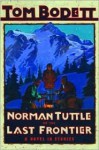 Norman Tuttle on the Last Frontier: A Novel in Stories (Tom Bodett Adventure Series) - Tom Bodett