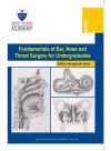 Fundamentals of Ear, Nose and Throat Surgery for Undergraduates book - Tobias Moorhouse, Robert McLeod, Benjamin Stew