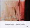 Wolfgang Tillmans: Abstract Pictures - Dominic Eichler, Wolfgang Tillmans