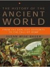 The History of the Ancient World: From the Earliest Accounts to the Fall of Rome - Susan Wise Bauer